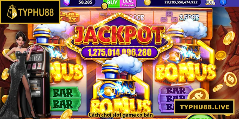 Cách chơi slot game cơ bản tại Typhu88