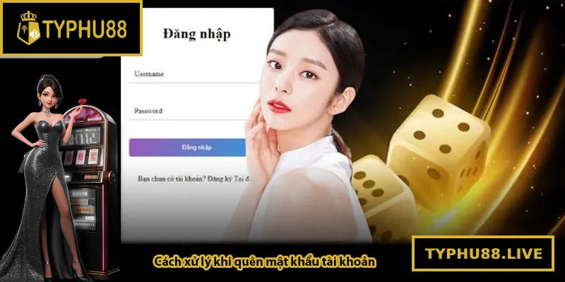 Cách xử lý khi quên mật khẩu tài khoản