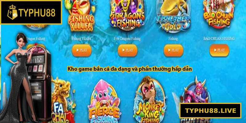 Kho game bắn cá đa dạng và phần thưởng hấp dẫn