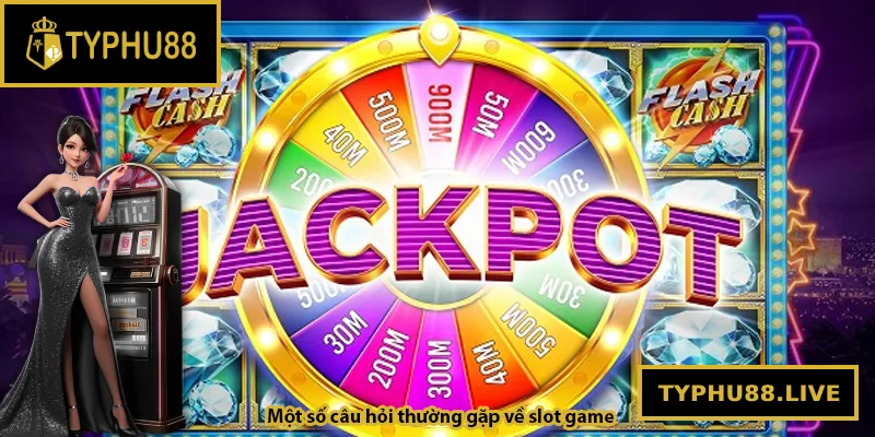 Một số câu hỏi thường gặp về slot game Typhu88