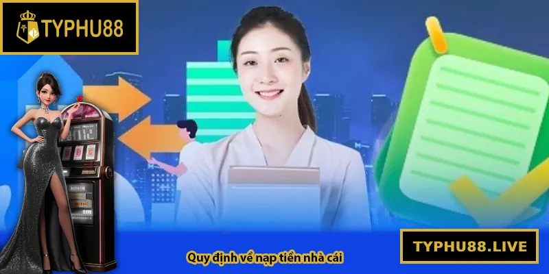 Quy định về nạp tiền nhà cái Typhu88