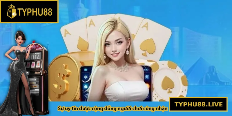 Sự uy tín được cộng đồng người chơi công nhận