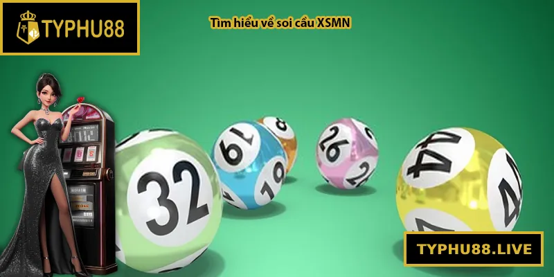 Tìm hiểu về soi cầu XSMN