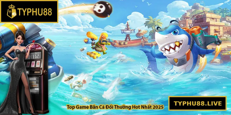 Top 5 game bắn cá hot nhất hiện nay